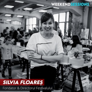 INTERVIU Silvia Floareş, fondator Weekend Sessions: „Dacă un proiect se poate aduce în iarbă şi se poate savura cu un pahar de vin, cu muzică, poezie, atunci îl vom vrea alături” 