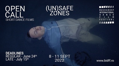 Apel înscrieri scurtmetraje la Bucharest International Dance Film Festival Tema festivalului - zone (ne)sigure