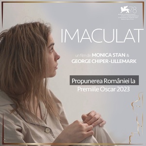 Filmul "Imaculat", regizat de Monica Stan şi George Chiper-Lillemark, este propunerea României pentru o nominalizare la Premiile Oscar 2023