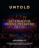 Fanii care se înregistrează pe untold.com pot vedea în avanpremieră, la cinema, aftermovie-ul UNTOLD 2022