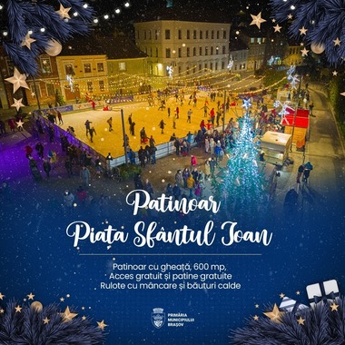 Patinoar cu capacitatea de 150 de persoane, deschis, de miercuri, în Piaţa Sfântul Ioan din municipiul Braşov / Accesul şi închirierea patinelor sunt gratuite