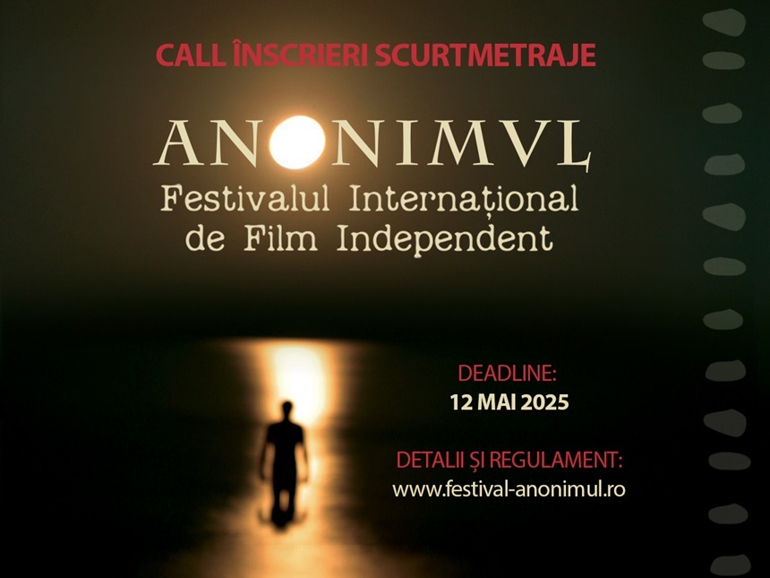 Festivalul Internaţional de Film ANONIMUL - Cineaştii români îşi pot înscrie proiectele pentru competiţiile de scurtmetraj până la 12 mai