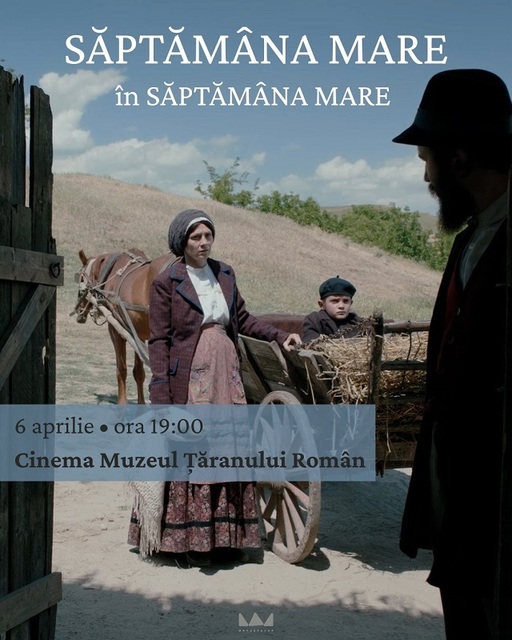 "Săptămâna Mare", de Andrei Cohn, revine la Cinema Muzeul Ţăranului în 6 aprilie - VIDEO