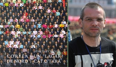 Albumul ”Coreea de Nord, un lagăr cât o ţară”, de Adelin Petrişor, a fost tradus în coreeană şi lansat la Seul