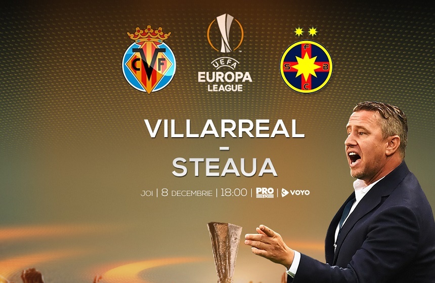Steaua joacă cu Villarreal ”finala” pentru primăvara europeană, joi, de la ora 18.00, la Pro TV