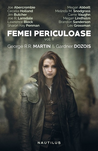 Antologia ”Femei periculoase”, concepută de George R.R. Martin şi Gardner Dozois, a apărut la editura Nemira