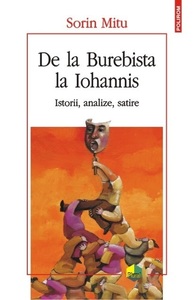 Volumul ”De la Burebista la Iohannis”, de Sorin Mitu, disponibil în librării  