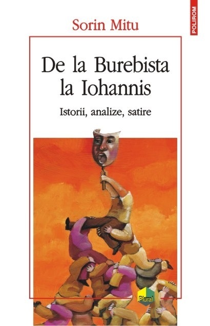 Volumul ”De la Burebista la Iohannis”, de Sorin Mitu, disponibil în librării  