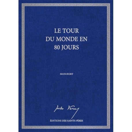 Manuscrisul integral al romanului ”Ocolul pământului în 80 de zile”, de Jules Verne, a fost regăsit şi tipărit pentru prima dată 
