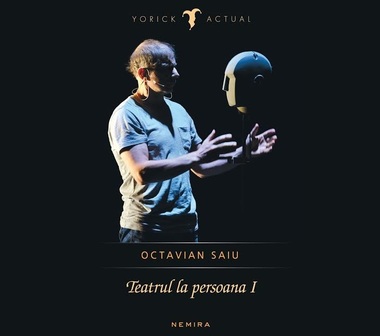 Ziua Mondială a Teatrului: Editura Nemira va lansa volumul ”Teatrul la persoana I”, de Octavian Saiu, în prezenţa actorilor Maia Morgenstern şi Adrian Titieni