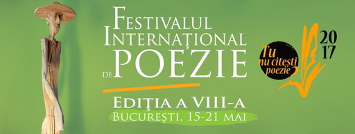Poeţi din China, Marea Britanie, Canada, printre autorii prezenţi la Festivalul Internaţional de Poezie Bucureşti