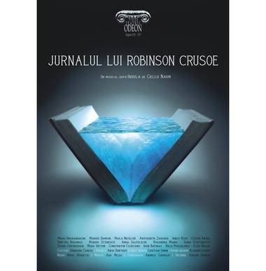 Spectacolul ”Jurnalul lui Robinson Crusoe”, un musical după ”Insula”, de Gellu Naum, va avea premiera la Teatrul Odeon