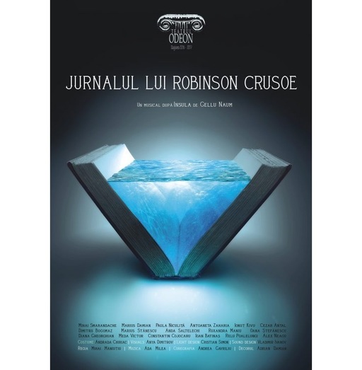 Spectacolul ”Jurnalul lui Robinson Crusoe”, un musical după ”Insula”, de Gellu Naum, va avea premiera la Teatrul Odeon