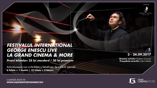 Festivalul "George Enescu": 33 de concerte şi recitaluri vor fi transmise în direct la Grand Cinema & More