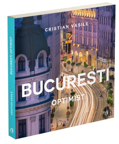 “Bucureşti Optimist”, proiectul fotografic al lui Cristian Vasile, devine album 