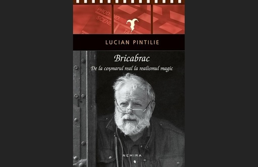 Cartea ”Bricabrac”, relansată în prezenţa autorului. Rebengiuc, Şerban, Puiu şi Porumboiu, amintiri cu Lucian Pintilie