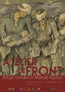 Expoziţie-eveniment la MNAR: "Atelier de front. Artişti români în Marele Război” reuneşte peste 120 de lucrări ale pictorilor mobilizaţi pe front