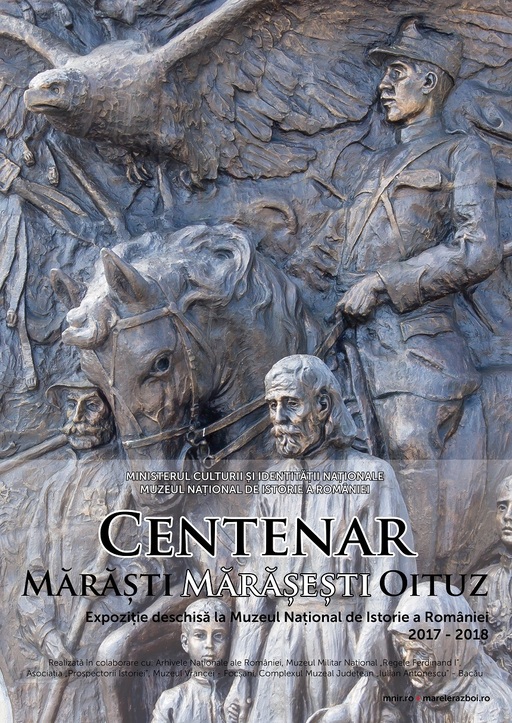 Expoziţia "Centenar. Mărăşti, Mărăşeşti, Oituz", vernisată marţi la Muzeul Naţional de Istorie a României