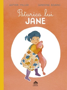 "Păturica lui Jane”, singura carte pentru copii scrisă de Arthur Miller, tradusă în premieră la editura Cartea Copiilor