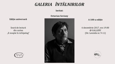 Poetul Octavian Soviany va citi din cartea "E noapte în Arhipelag" la Galeria Întâlnirilor