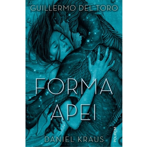 Romanul „Forma apei”, a cărui ecranizare a câştigat premiul Oscar pentru cel mai bun film, a apărut la editura Polirom