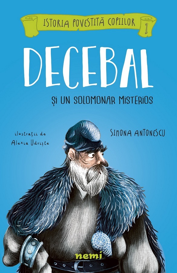 Seria "Istoria povestită copiilor", de Simona Antonescu, cu personaje precum Decebal, regele Mihai I, doamna Neaga, apare la editura Nemi