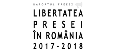 Raport FreeEx: În 2017, mass-media a jucat un rol activ în tensionarea relaţiei dintre politicieni şi cetăţeni