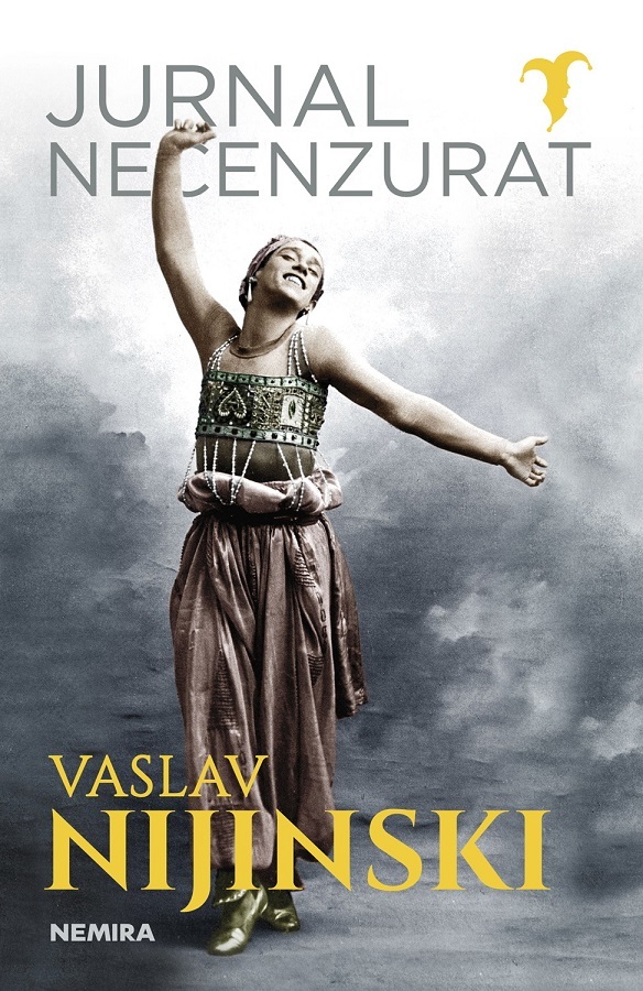 "Jurnalul necenzurat" al lui Vaslav Nijinski, unul dintre cei mai mari dansatori din toate timpurile, publicat de Nemira