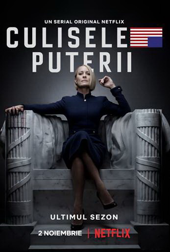 Ultimul sezon al serialului "House of Cards", difuzat din 2 noiembrie pe Netflix 