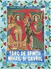 Târgul de Sfinţii Mihail şi Gavril va fi deschis în perioada 2-4 noiembrie, la MNTR