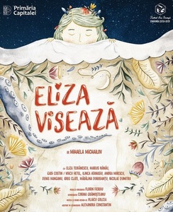 Spectacolul "Eliza visează", o poveste originală despre emoţii, imaginaţie şi curaj, în premieră la Teatrul "Ion Creangă"