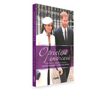 „O prinţesă americană”, povestea de dragoste dintre Meghan Markle şi prinţul Harry, disponibilă în librăriile din ţară