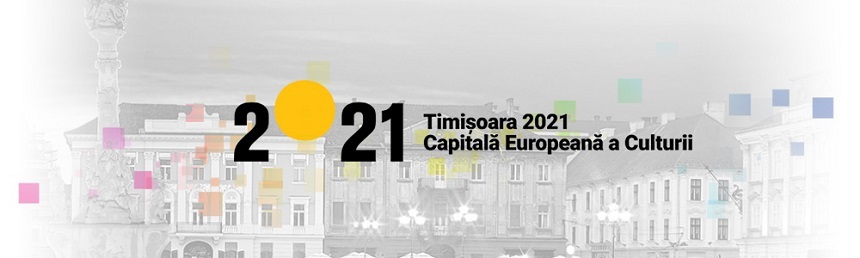 Programul "Timişoara - Capitală Europeană a Culturii în anul 2021" a primit finanţare de 52.900.000 lei