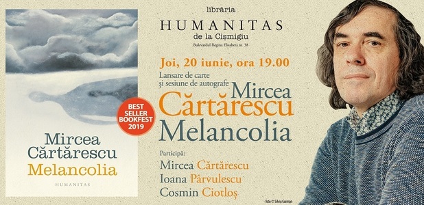 "Melancolia", de Mircea Cărtărescu, bestseller la Bookfest 2019, va fi lansată la Librăria Humanitas de la Cişmigiu