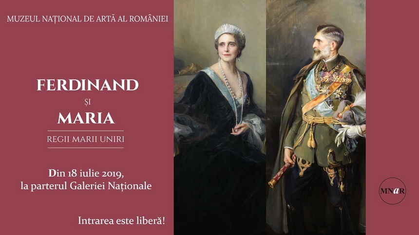 Expoziţia "Ferdinand şi Maria. Regii Marii Uniri" va fi deschisă la Galeria Naţională a MNAR