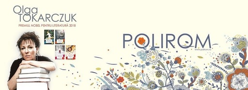 Gaudeamus 2019 - Cărţi de Olga Tokarczuk, Peter Handke, Leonard Cohen şi Thierry Wolton, în portofoliul editurilor Polirom, Art, Humanitas