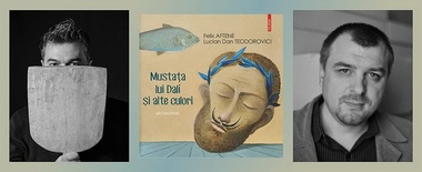 Carte-eveniment: Pictoromanul "Mustaţa lui Dalí şi alte culori", de Felix Aftene şi Lucian Dan Teodorovici