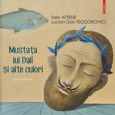 Vernisaj şi lansare "Mustaţa lui Dalí şi alte culori" de Felix Aftene şi Lucian Dan Teodorovici, la Galeria Artep din Iaşi