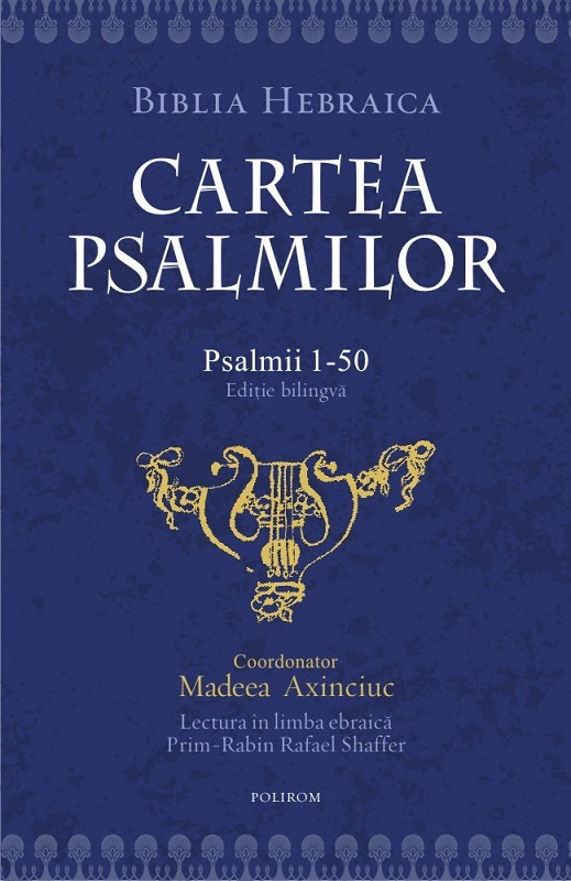 Prima traducere academică, neconfesională, a Psalmilor din limba ebraică în limba română, în librării