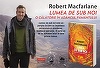 "Lumea de sub noi. O călătorie în adîncul Pămîntului" de Robert Macfarlane, cu poveştile multor exploratori, artişti, speologi, scafandri, visători şi criminali, editată de Polirom