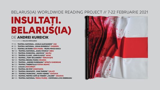 Spectacolul-lectură "Insultaţi Belarus(ia)", prezentat în 16 teatre din România şi Republica Moldova, în semn de solidaritate cu artiştii din Belarus