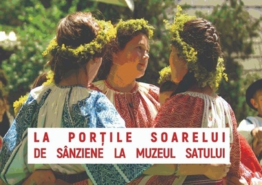 Sânziene, la Muzeul Satului - Ateliere, târg de ii şi podoabe. Acces gratuit pentru cei care vin îmbrăcaţi în cămaşă românească