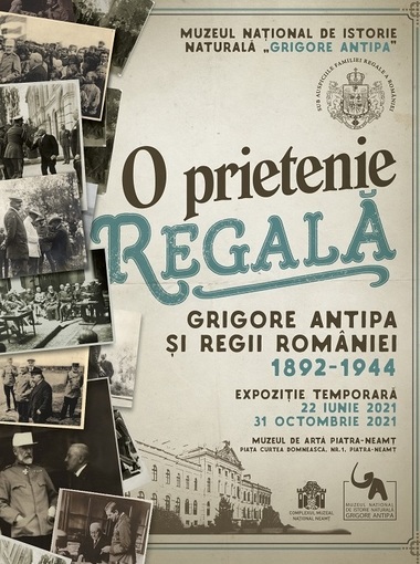 Expoziţia "O Prietenie Regală: Grigore Antipa şi Regii României 1892-1944", la Muzeul de Artă Piatra-Neamţ