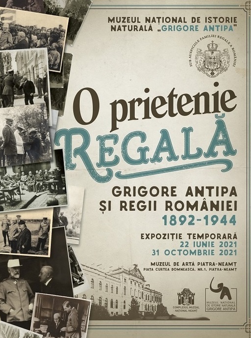 Expoziţia "O Prietenie Regală: Grigore Antipa şi Regii României 1892-1944", la Muzeul de Artă Piatra-Neamţ