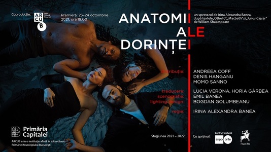 Spectacolul „Anatomii ale dorinţei”, după texte de Shakespeare, va avea premiera pe 24 septembrie la ARCUB