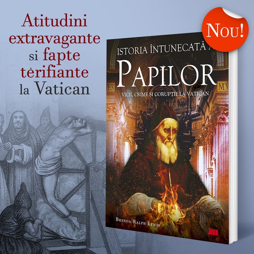 „Istoria întunecată a papilor. Vicii, crime şi corupţie la Vatican” de Brenda Ralph Lewis, publicată în română