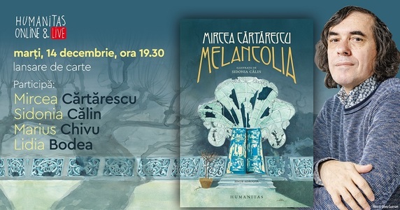 Întâlnire online cu Mircea Cărtărescu şi invitaţii săi despre „Melancolia”, ediţie adăugită şi ilustrată