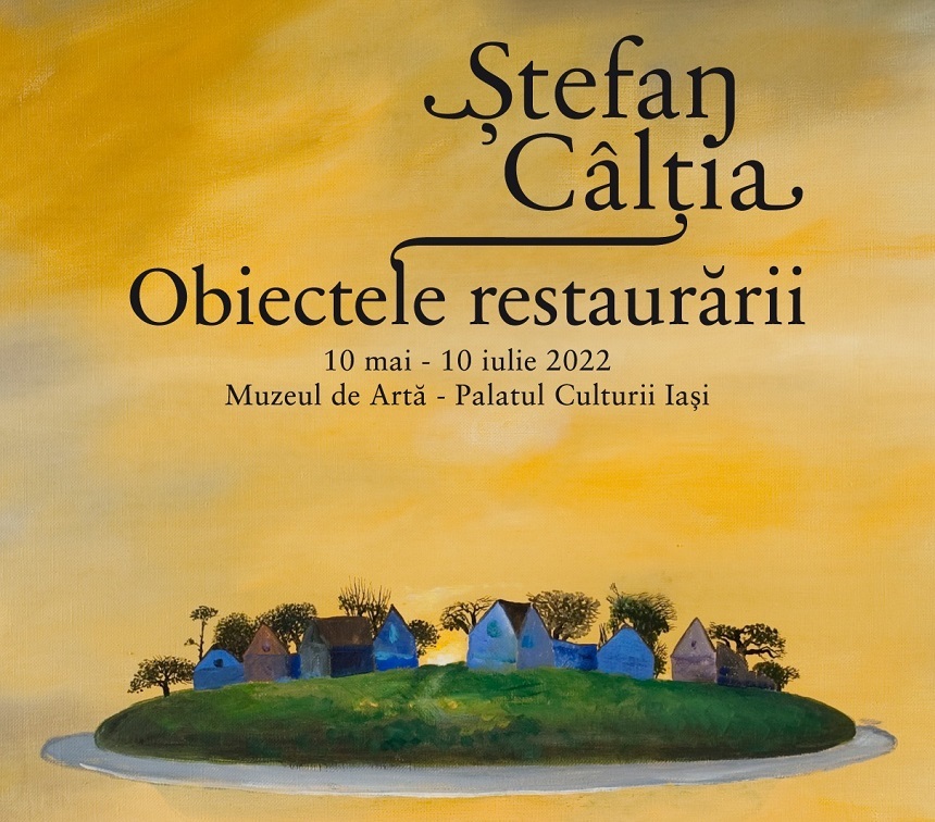 Pictorul Ştefan Câlţia prezintă expoziţia „Obiectele restaurării” la Palatul Culturii din Iaşi 