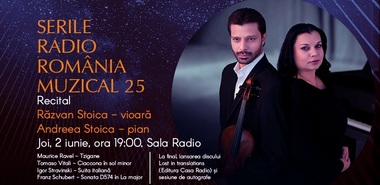 Violonistul Răzvan Stoica şi pianista Andreea Stoica, în recital la Sala Radio