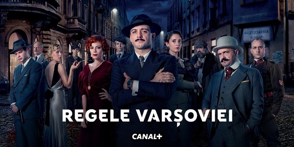 Serialul „Regele Varşoviei”, o poveste cu gangsteri plasată în capitala poloneză a anului 1937, în premieră la Focus Sat TV